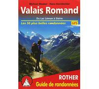 Valais Romand: Du Lac Léman à Sierre (50 randonnées sélectionnées)