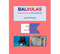 VALBULAS hiperbáricas y subacuáticas: 2º Preámbulo de HISTORIAS DE ALTA PRESION