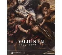 Valdés Leal : 1622 - 1690: Museo de Bellas Artes de Sevilla, 2 de diciembre de 2021 - 27 de marzo de 2022