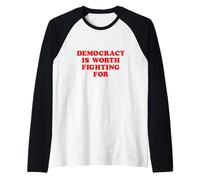 Vale la pena Luchar contra la Democracia por un activista patriótico Camiseta Manga Raglan