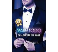 Vale todo en la guerra y el amor: Tomo 1
