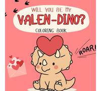 Valen-Dino Coloring Book for Kids Ages 3-5: Cute Valentine Dinosaurs with Big Simple Coloring Pages for Toddlers and Preschoolers