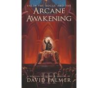 Valen the Rogue and the Arcane Awakening: A Novella of Sword & Sorcery (The Adventures of Valen the Rogue)