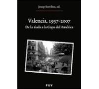 Valencia 1957-2007: De La Riada A La Copa Del America