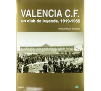 Valencia C.F. 1916-1955 : un club de leyenda