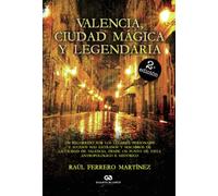 Valencia Ciudad Mágica Y Legendaria