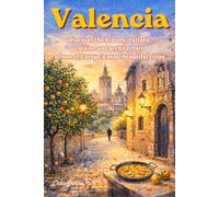 Valencia - Discover the history, culture, cuisine and architecture of one of Europe's most beautiful cities