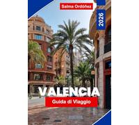 Valencia Guida di viaggio 2026: Esplora architettura storica, spiagge mediterraneee, cucina locale, attrazioni culturali e consigli pratici per la tua vacanza in Spagna