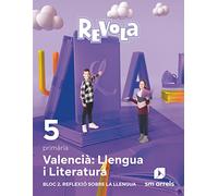 Valencià: Llengua i Literatura. Bloc 2. reflexió sobre la Llengua. 5 primària. Revola