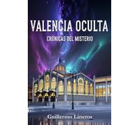 Valencia oculta: Crónicas del misterio