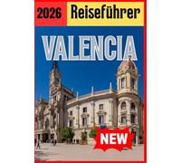 VALENCIA REISEFÜHRER 2026