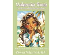 Valencia Rose and the Gold Binoculars: Book Four in the Valencia Rose Legacy Book Series