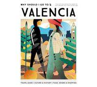Valencia: The city you definitely need to visit before you turn 30 (or 130) (Why should I go to)