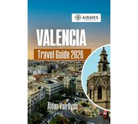 Valencia Travel Guide 2026: Explore Hidden Gems, Local Secrets, and Essential Tips for Your Spanish Adventure