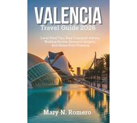 Valencia Travel Guide 2026: Local Food Tips, Easy Transport Advice, Walking Routes, Seasonal Insights, And Stress-Free Planning