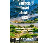 Valencia Travel Guide 2026: Where Timeless Heritage Meets Mediterranean Bliss (Journey Compass Series)