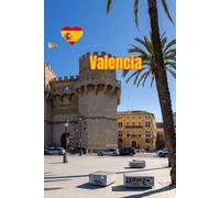 Valencia Travel Journal: A Lined Notebook for Memories, Moments, and Reflections