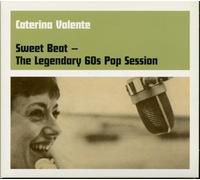 Valente, Caterina - Sweet Beat-the Legendary 60s Pop Session