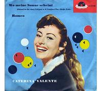 VALENTE, Caterina - Wo meine Sonne scheint / Romeo / 23 551