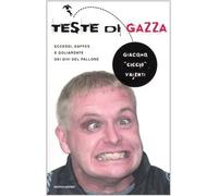 Valenti Giacomo - Teste Di Gazza. Eccessi, Gaffes E G