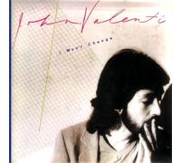Valenti, John - I Won't Change