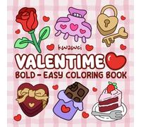 Valentime: Valentine Coloring Book for Adults and Kids, Bold and Easy, Simple, Cute and Big Designs for a Coloring Date, Relaxation and Stress Relief ... Easy Coloring) (Coloring Time: Bold and Easy)