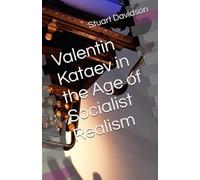 Valentin Kataev in the Age of Socialist Realism