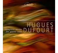 Valentin Mansard - Hugues Dufourt: Complete works for solo Piano