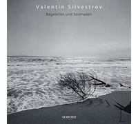 Valentin Silvestrov - Bagatellen und Serenaden