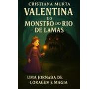 Valentina E O Monstro Do Rio De Lamas (ebook)