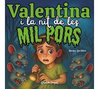 Valentina i la nit de les mil pors: Conte infantil sobre la por, el coratge i l'amistat per a nens i nenes a partir de 7 anys (La màgia de les emocions)