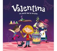 Valentina. La poció de la bruixa: Valentina. La poció de la bruixa. / Divertits contes per a nens i nenes de 4 a 7 anys / Llibres que fomenten els valors de la igualtat