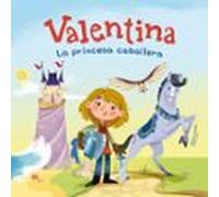 Valentina. La Princesa Caballera (audiolibro)