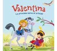 Valentina. La princesa salva el príncep
