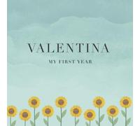 Valentina My First Year: Baby Book I Babyshower or Babyparty Gift I Keepsake I Memory Journal with prompts I Pregnancy Gift I Newborn Notebook I For the parents of Valentina