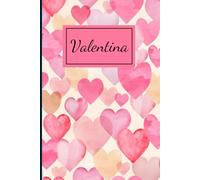 Valentina: Personalised Notebook, 120 Lined Pages, Gift for Girls, Women or new babies named Valentina, Valentine's day present