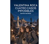 Valentina Roca: Cuatro Casos Imposibles