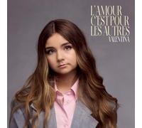 Valentina - Valentina | L'amour c'est pour les autres