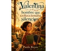 Valentina y el hombre que coleccionaba silencios