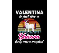 Valentina's Magical Unicorn Diary: A Cute Rainbow Journal for Girls Named Valentina Who Love Unicorns and Dream Big!
