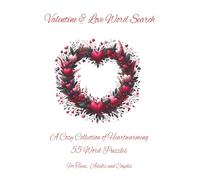 Valentine and Love Word Search: A Sweet Valentine Puzzle Book for Love and Relaxation- Romantic, Soothing, Stress Relief, Love theme, Love puzzle and ... inches-110 pages- Gift for teens and Couples