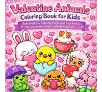Valentine Animals Coloring Book for Kids: Bold and Easy Coloring Pages with Cute Animals, Hearts, and Sweet Valentine Scenes