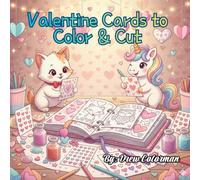 Valentine Cards to Color & Cut: Cute, Easy, and Fun Valentine Cards for Kids to Color, Personalize & Share