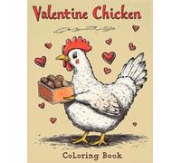 Valentine Chicken Coloring Book: Chicken with Heart-Shaped Chocolate Box Coloring Pages for Kids and Adults, Fun Valentine Gift