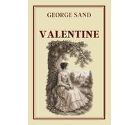 VALENTINE: Collection George Sand - Édition intégrale