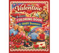 Valentine Coloring Book For Baby Boomers: 50 Large-Print Valentine Designs Inspired by Love, Memories, and Baby Boomer Nostalgia