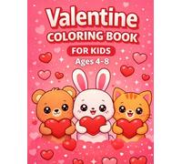 Valentine Coloring Book for Kids Ages 4-8: Cute and Easy Heart, Love & Animal Designs for Toddlers and Beginners