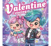 Valentine Coloring Book: K-Pop-Inspired Coloring Pages for Preteens, Teens & Cute Chibi Art Lovers