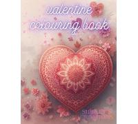 VALENTINE COLOURING BOOK: 80 PAGES OF BEAUTIFUL MANDALA PATTERNS