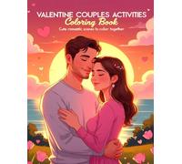 Valentine Couples Activities Coloring Book: Cute Romantic Scenes to Color Together for Love & Relaxation